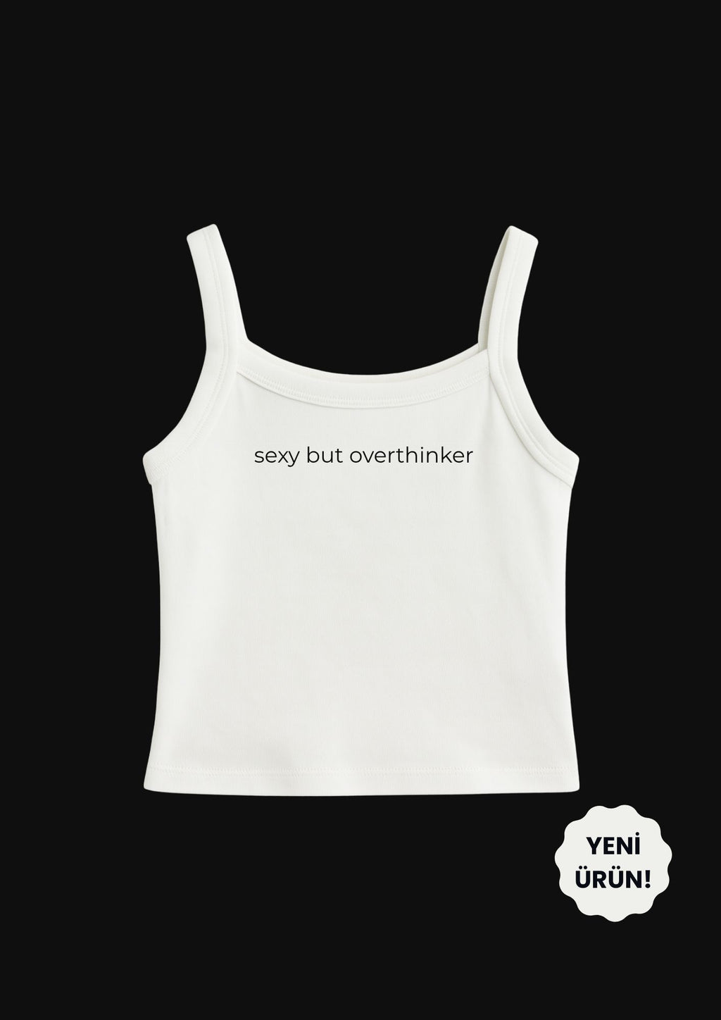 sexy but overthinker Tank Top Askılı - Enicpet Premium Store