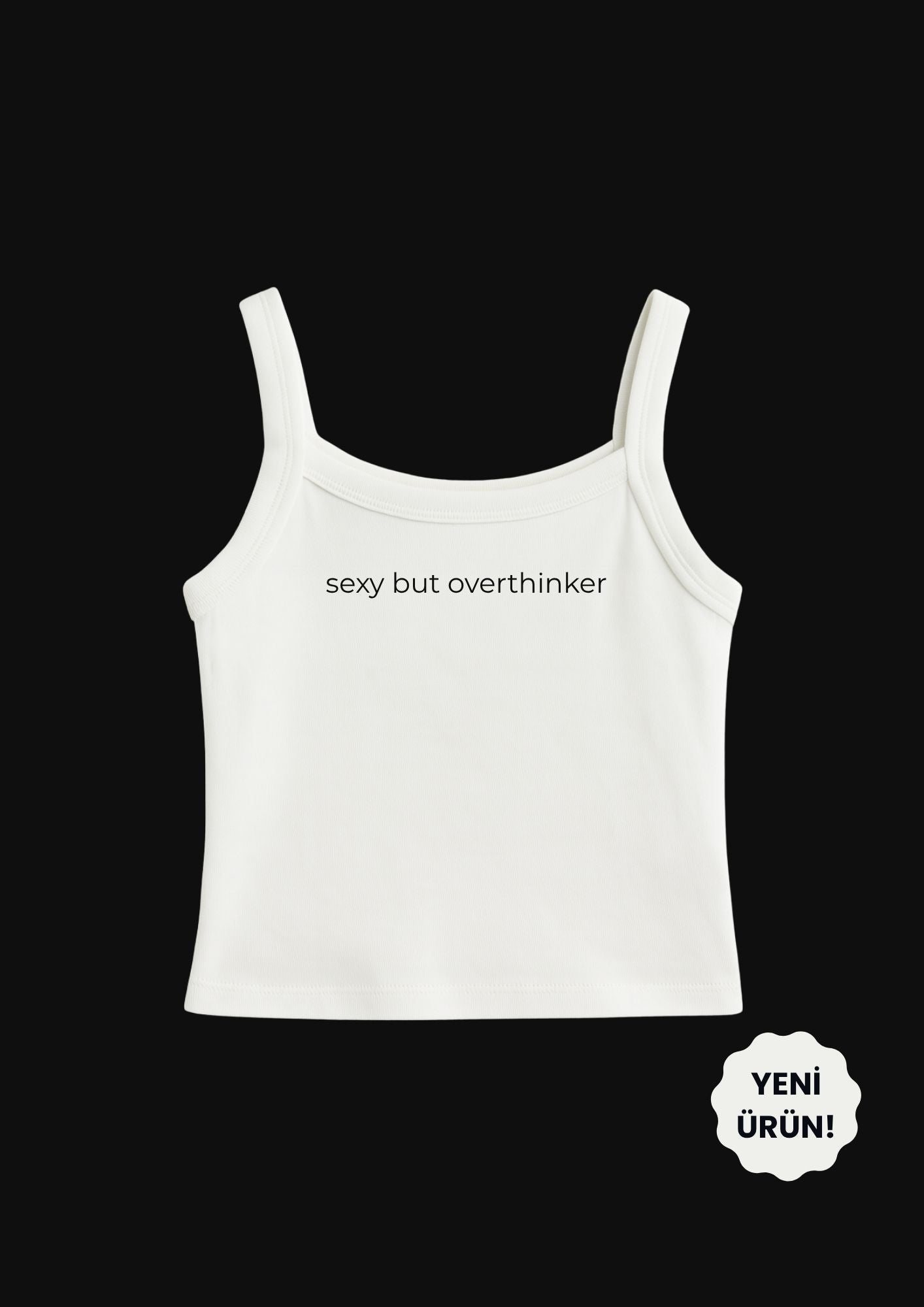 sexy but overthinker Tank Top Askılı - Enicpet Premium Store