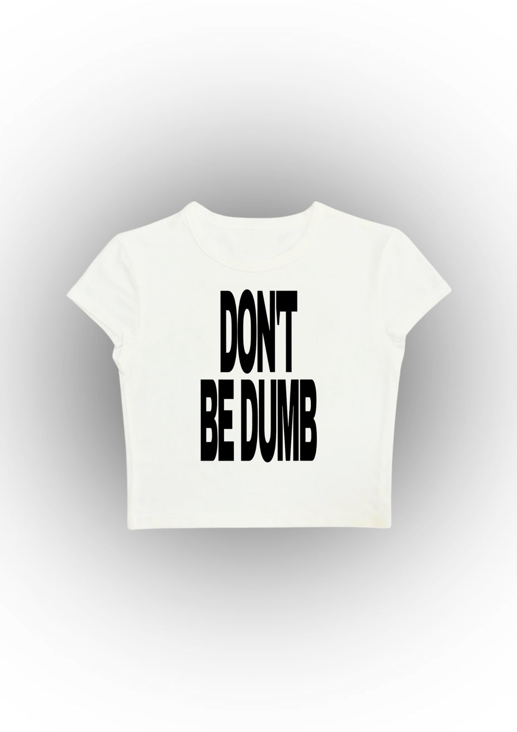 Don't be dump Crop Tee