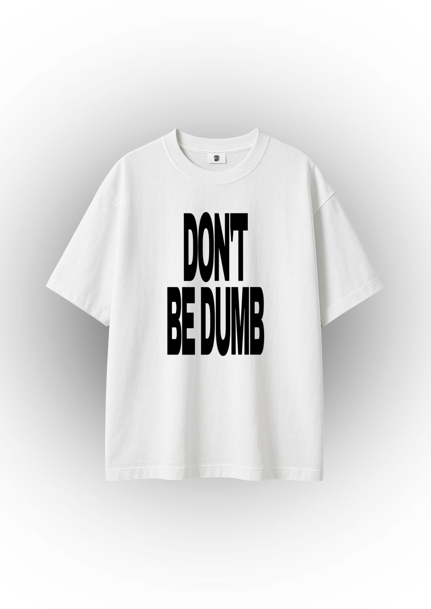 Don't be dump Oversize Tee